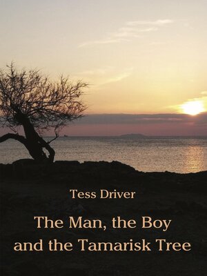 cover image of The Man, the Boy and the Tamarisk Tree